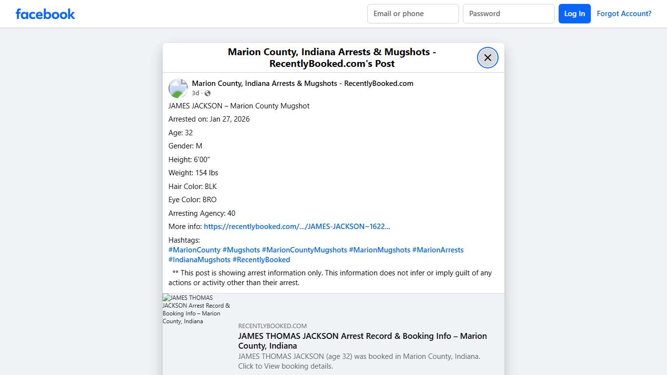 JAMES JACKSON – Marion County Mugshot Arrested on: Jan 27, 2026 Age: 32 Gender: M Height: 6'00" Weight: 154 lbs Hair Color: BLK Eye Color: BRO Arresting Agency: 40 More info: https://recentlybooked.com/IN/Marion/JAMES-JACKSON~1622_000000684834 Hashtags: #MarionCounty #Mugshots #MarionCountyMugshots #MarionMugshots #MarionArrests #IndianaMugshots #RecentlyBooked ** This post is showing arrest information only. This information does not infer or imply guilt of any actions or activity other than th